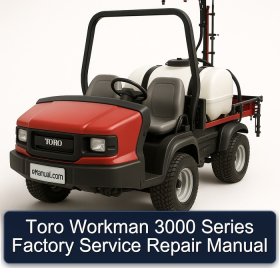 Toro Workman 3000 Series Factory Service Repair Manual