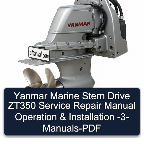 Yanmar Marine Stern Drive ZT350 Service Repair Manual Operation & Installation -3- Manuals-PDF