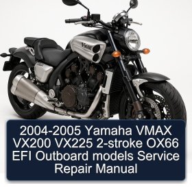 2004-2005 Yamaha VMAX VX200 VX225 2-stroke OX66 EFI Outboard models Service Repair Manual