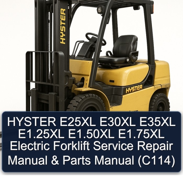HYSTER E25XL E30XL E35XL E1.25XL E1.50XL E1.75XL Electric Forklift Service Repair Manual & Parts Manual (C114)