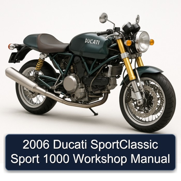 2006 Ducati SportClassic Sport 1000 Workshop Manual
