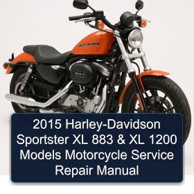 2015 Harley-Davidson Sportster XL 883 & XL 1200 Models Motorcycle Service Repair Manual