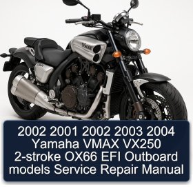 2002 2001 2002 2003 2004 Yamaha VMAX VX250 2-stroke OX66 EFI Outboard models Service Repair Manual