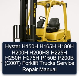 Hyster H150H H165H H180H H200H H200HS H225H H250H H275H P150B P200B (C007) Forklift Trucks Service Repair Manual