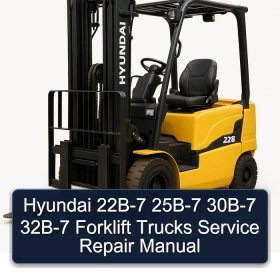 Hyundai 22B-7 25B-7 30B-7 32B-7 Forklift Trucks Service Repair Manual