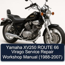 Yamaha XV250 ROUTE 66 Virago Service Repair Workshop Manual (1988-2007)