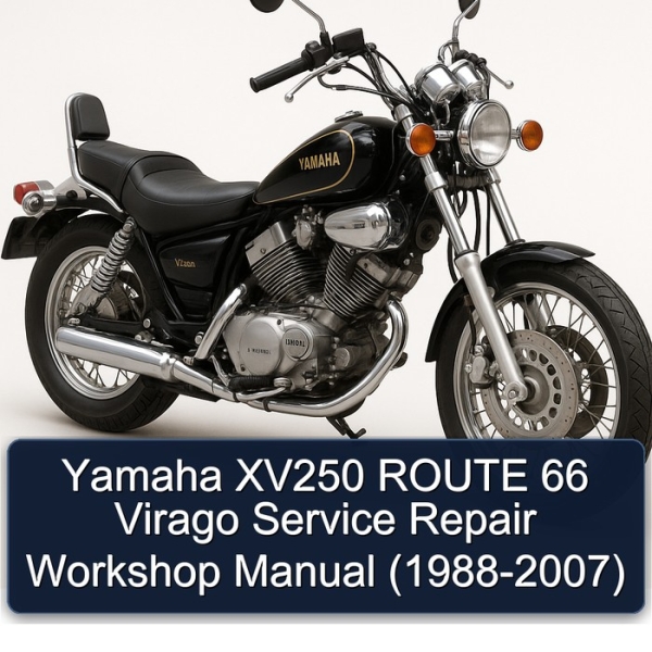 Yamaha XV250 ROUTE 66 Virago Service Repair Workshop Manual (1988-2007)