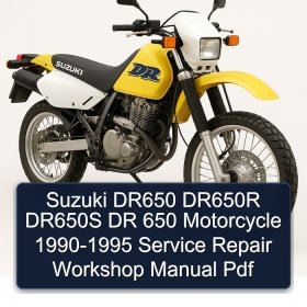 Suzuki DR650 DR650R DR650S DR 650 Motorcycle 1990-1995 Service Repair Workshop Manual Pdf