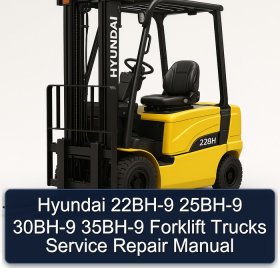 Hyundai 22BH-9 25BH-9 30BH-9 35BH-9 Forklift Trucks Service Repair Manual