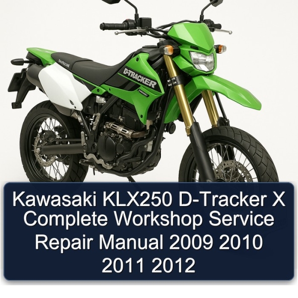 Kawasaki KLX250 D-Tracker X Complete Workshop Service Repair Manual 2009 2010 2011 2012