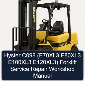 Hyster C098 (E70XL3 E80XL3 E100XL3 E120XL3) Forklift Service Repair Workshop Manual