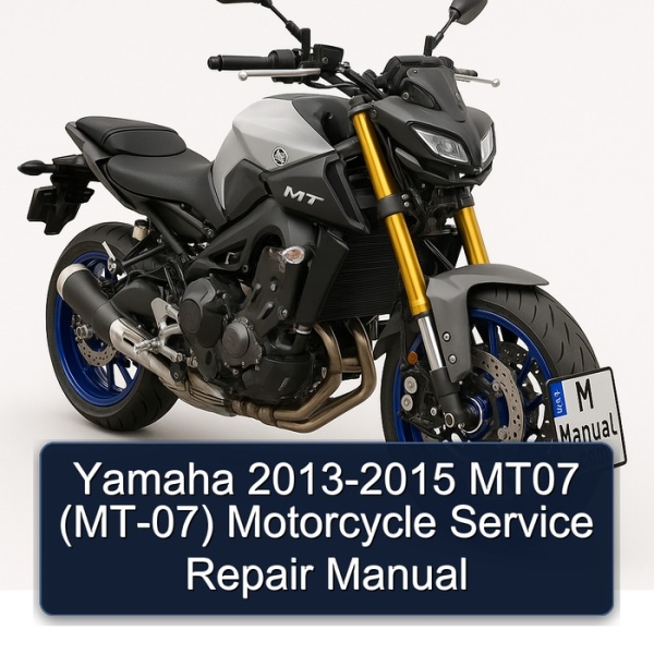 Yamaha 2013-2015 MT07 (MT-07) Motorcycle Service Repair Manual