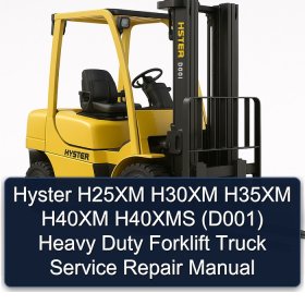 Hyster H25XM H30XM H35XM H40XM H40XMS (D001) Heavy Duty Forklift Truck Service Repair Manual