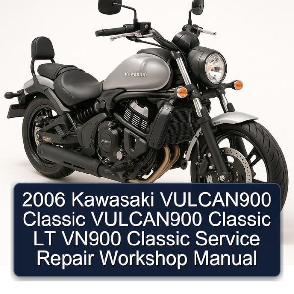 2006 Kawasaki VULCAN900 Classic VULCAN900 Classic LT VN900 Classic Service Repair Workshop Manual