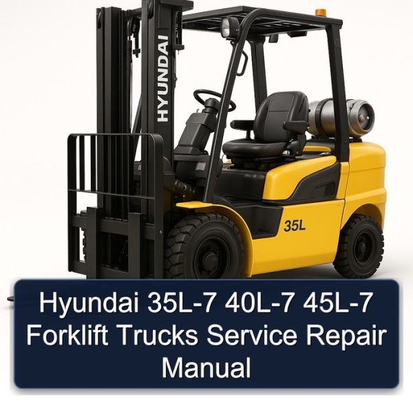 Hyundai 35L-7 40L-7 45L-7 Forklift Trucks Service Repair Manual