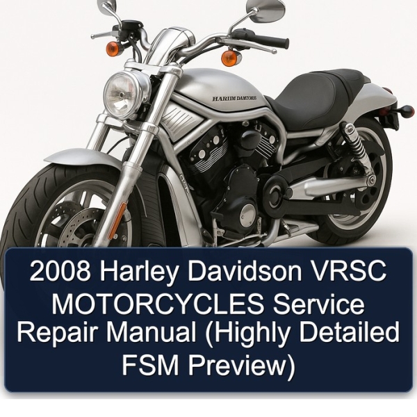 2008 Harley Davidson VRSC MOTORCYCLES Service Repair Manual (Highly Detailed FSM Preview)