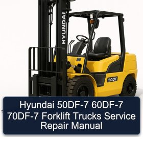 Hyundai 50DF-7 60DF-7 70DF-7 Forklift Trucks Service Repair Manual