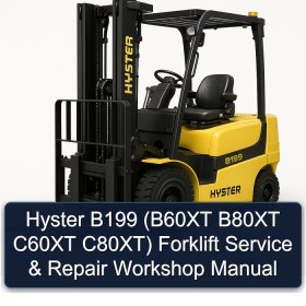Hyster B199 (B60XT B80XT C60XT C80XT) Forklift Service & Repair Workshop Manual
