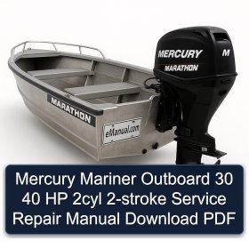 Mercury Mariner Outboard 30 40 HP 2cyl 2-stroke Service Repair Manual Download PDF