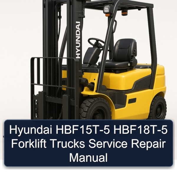Hyundai HBF15T-5 HBF18T-5 Forklift Trucks Service Repair Manual