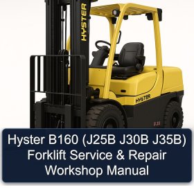 Hyster B160 (J25B J30B J35B) Forklift Service & Repair Workshop Manual