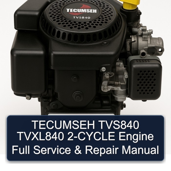 TECUMSEH TVS840 TVXL840 2-CYCLE Engine Full Service & Repair Manual