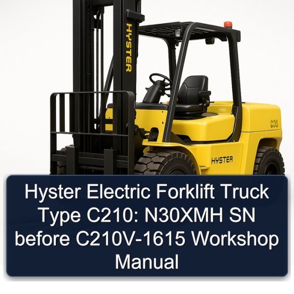 Hyster Electric Forklift Truck Type C210: N30XMH SN before C210V-1615 Workshop Manual