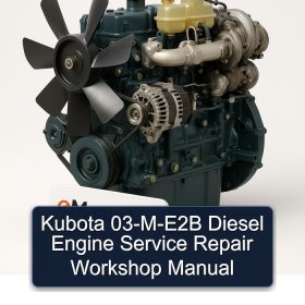 Kubota 03-M-E2B Diesel Engine Service Repair Workshop Manual