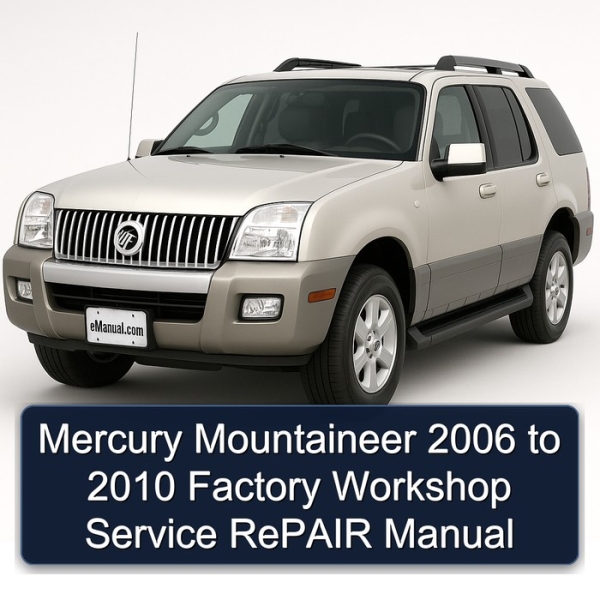 Mercury Mountaineer 2006 to 2010 Factory Workshop Service RePAIR Manual
