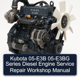 Kubota 05-E3B 05-E3BG Series Diesel Engine Service Repair Workshop Manual