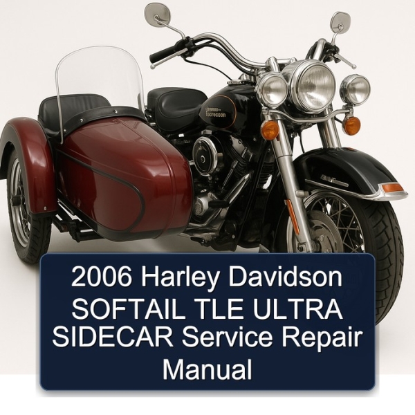 2006 Harley Davidson SOFTAIL TLE ULTRA SIDECAR Service Repair Manual