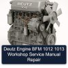 Deutz Engine BFM 1012 1013 Workshop Service Manual Repair