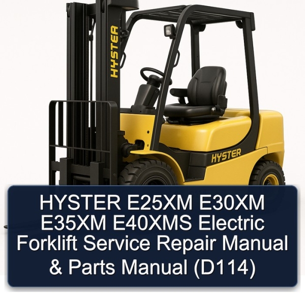 HYSTER E25XM E30XM E35XM E40XMS Electric Forklift Service Repair Manual & Parts Manual (D114)