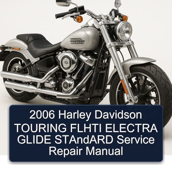 2006 Harley Davidson TOURING FLHTI ELECTRA GLIDE STAndARD Service Repair Manual