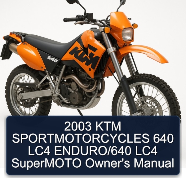 2003 KTM SPORTMOTORCYCLES 640 LC4 ENDURO/640 LC4 SuperMOTO Owner\'s Manual