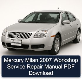 Mercury Milan 2007 Workshop Service Repair Manual PDF Download