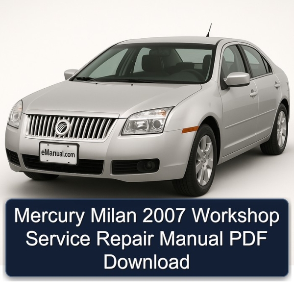 Mercury Milan 2007 Workshop Service Repair Manual PDF Download