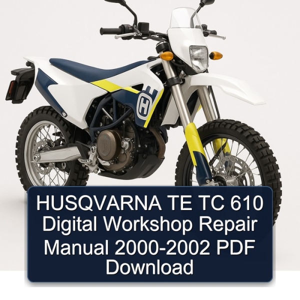 HUSQVARNA TE TC 610 Digital Workshop Repair Manual 2000-2002 PDF Download