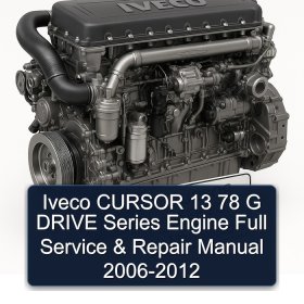Iveco CURSOR 13 78 G DRIVE Series Engine Full Service & Repair Manual 2006-2012