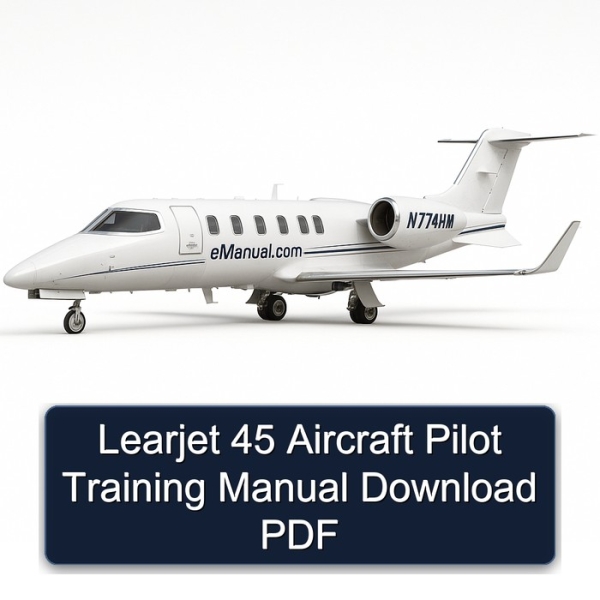 Learjet 45 Aircraft Pilot Training Manual Download PDF