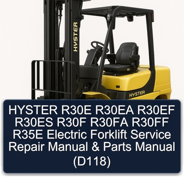 HYSTER R30E R30EA R30EF R30ES R30F R30FA R30FF R35E Electric Forklift Service Repair Manual & Parts Manual (D118)