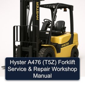 Hyster A476 (T5Z) Forklift Service & Repair Workshop Manual