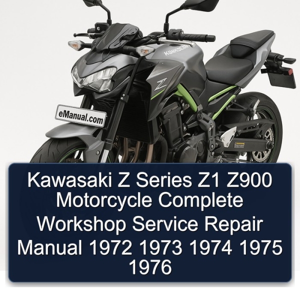 Kawasaki Z Series Z1 Z900 Motorcycle Complete Workshop Service Repair Manual 1972 1973 1974 1975 1976