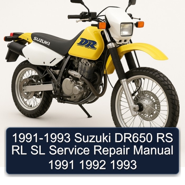 1991-1993 Suzuki DR650 RS RL SL Service Repair Manual 1991 1992 1993