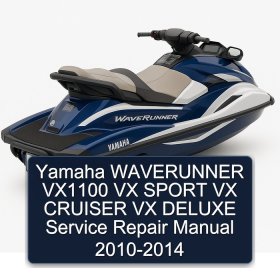 Yamaha WAVERUNNER VX1100 VX SPORT VX CRUISER VX DELUXE Service Repair Manual 2010-2014