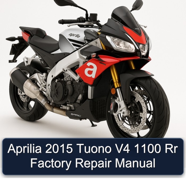 Aprilia 2015 Tuono V4 1100 Rr Factory Repair Manual