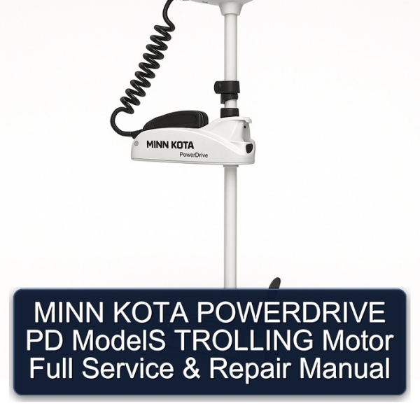 MINN KOTA POWERDRIVE PD ModelS TROLLING Motor Full Service & Repair Manual