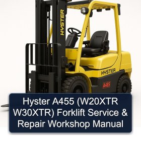 Hyster A455 (W20XTR W30XTR) Forklift Service & Repair Workshop Manual