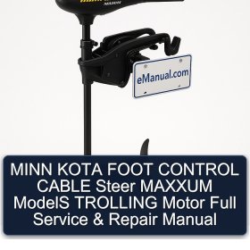 MINN KOTA FOOT CONTROL CABLE Steer MAXXUM ModelS TROLLING Motor Full Service & Repair Manual