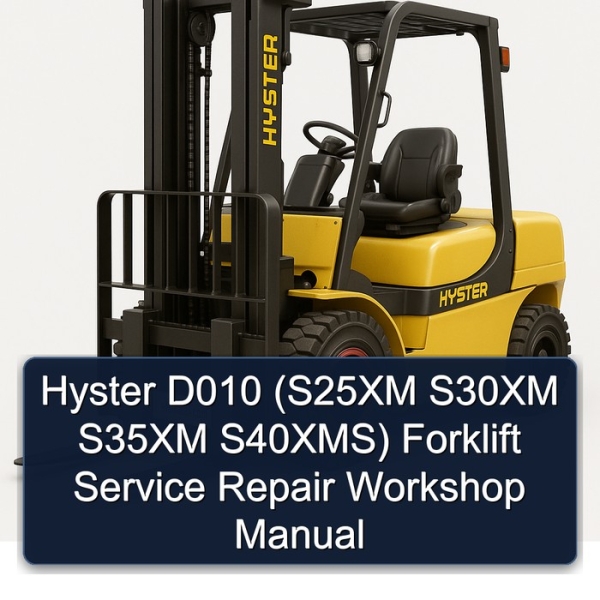 Hyster D010 (S25XM, S30XM, S35XM, S40XMS) Werkstatt-Handbuch